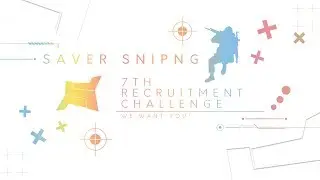 Saver Sniping 7th Recruitment Challenge 【GT】4/27～5/12