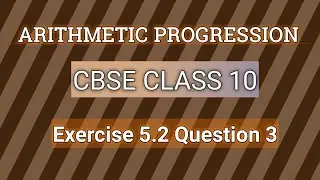 ARITHMETIC PROGRESSION|CLASS 10 |CBSE BOARD|Exercise 5.2 Question 3