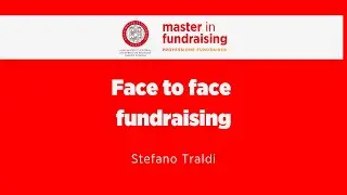Face to face fundraising - Stefano Traldi