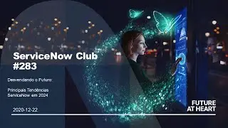 283 Desvendando o Futuro: Principais Tendências ServiceNow em 2024