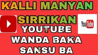 kalli manyan sirrikan Youtube wanda baka sansu ba