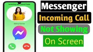 How to Fix Messenger Incoming Call Not Showing On Screen (2025) | Messenger Call Not Appearing on