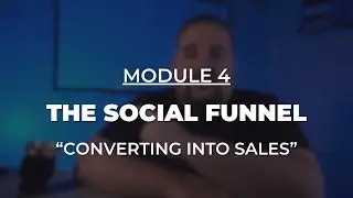 The Social Funnel: Module 4/5 - Bottom Of Funnel Converting Into Booked Calls