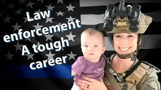Law Enforcement  A Tough Career