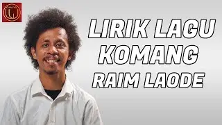 Komang - Raim Laode (LIRIK LAGU KOMANG)
