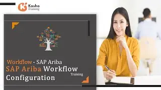 SAP Ariba Workflow Configuration | SAP Ariba Approval Process  | SAP Ariba Certification | Kasha