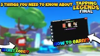 5 Things You NEED To Know About Tapping Legends Final (Secret Code, Enchants...)🔥