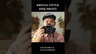 CARA MUDAH MEMBUAT EFEK PHOTO DARI KRISTAL