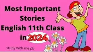 11th Class Most Important Stories 2024 | 1st year English guess paper 2024