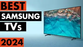 Top 5 Best Samsung TVs in 2024