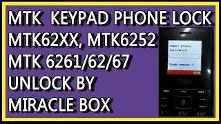 MTK KEYPAD PHONE LOCK MTK62XX, MTK6252 MTK 6261/62/67 UNLOCK BY MIRACLE BOX