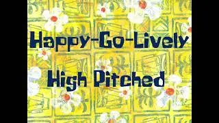 Happy-Go-Lively (High Pitched)