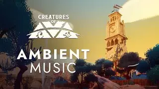 Creatures Of Ava | Instrumental Ambient Music Vol. 1