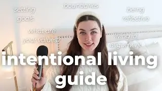How to Start Living Intentionally & Discover Your Values — How to Live In Alignment With Your Values