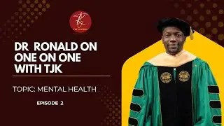 Understanding Mental Health With Dr. Ronald Asiimwe| Episode 2 | TJKshares