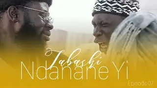 TABASKI Ndanane Yi - Episode 07