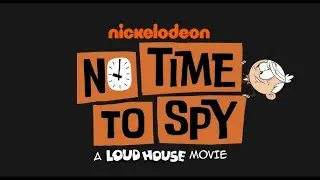 No Time To Spy: A Loud House Movie TV Spot