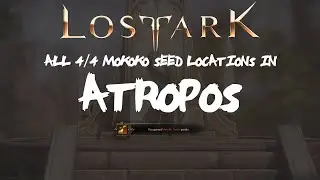 ALL [4/4] Atropos Mokoko Seeds Locations In Lost Ark