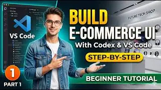 Build an E-Commerce UI with Codex & VS Code Part 1 – Beginner to Pro