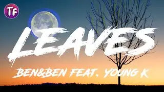 Ben&Ben - Leaves feat  Young K (Lyrics)