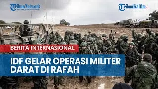 IDF Tunjuk Divisi 99 Gelar Operasi Militer Darat di Rafah