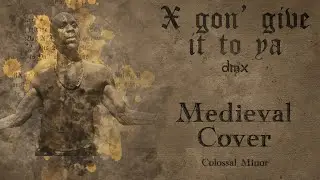 DMX - X Gon' Give It To Ya | Medieval Cover