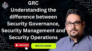 Understanding difference between Security Governance, Security Management and Security Operations