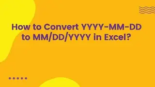How to Convert YYYY-MM-DD to MM/DD/YYYY in Excel?
