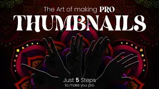 From NOOB to PRO Thumbnail Editor | Do your *MASTERS* in Thumbnail Designing | Thumbnails like PRO