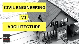 Civil Engineering Vs Architecture Engineering | Comparison 2023 - A Complete Guide 