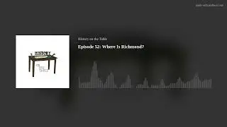 Episode 52: Where Is Richmond?