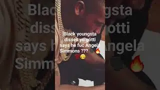 black youngsta disses yo gotti says he fuc Angela Simmons?? #subscribe #fyp #shorts