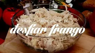 Truque fácil para desfiar frango