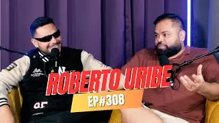 EP #308 - Roberto Uribe -  Un mensaje a su EX NOVIA - ¿Quién no le cae bien de los influencers?