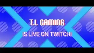 T.I. GAMING IS LIVE ON TWITCH!