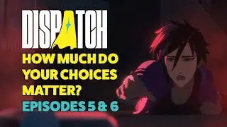 Do Your Choices Matter in Dispatch Episodes 5 + 6 (PART THREE of a Game Story Analysis)
