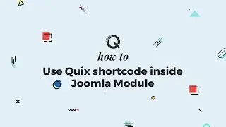 How to use Quix shortcode inside Joomla Module