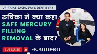 जानिये रुचिका से Mercury की Fillings Remove करवा Kar Kaisa लगा । Replaced By कम्पोज़िट Restoration