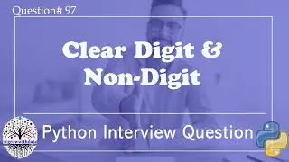 Clear Digit and Non Digit | Python Interview Questions | Data Engineer Interview Question | FAANG