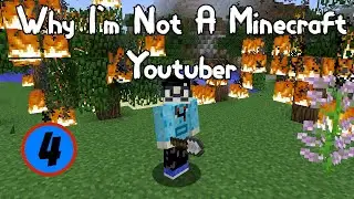 Why I'm Not A Minecraft Youtuber