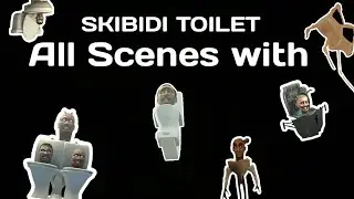 Skibidi toilet all scenes collection (+Saw toilet)