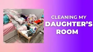 ✨Come CLEAN with ME…cleaning my daughter’s MESSY room for her BIRTHDAY 🥳 ✨ #cleanwithme #cleaning