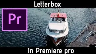 Create a letterbox effect in premiere pro