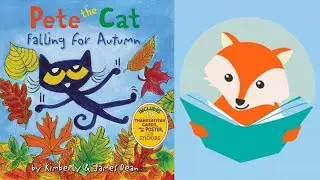 Pete the Cat Falling for Autumn  / Fall Read Aloud Books for Thanksgiving /   read aloud about fall