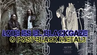 ¿Que es el BlACKGAZE o POST BlACK METAL?