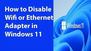 How to Disable Wifi or Ethernet Adapter in Windows 11