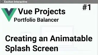 Creating an Animatable Splash Screen #1 - Vue Projects