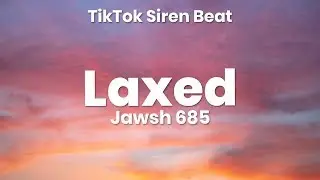 Jawsh 685 - Laxed (SIREN BEAT)