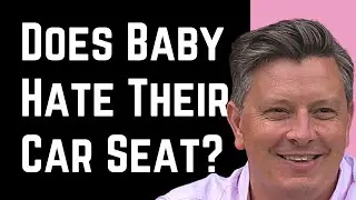 Does Your Baby Hate Their Car Seat? Baby Birth Type Is Key