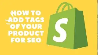 How to Add Tags of Product in Shopify Store-2021 | Shopify Help Center | SEO Optimization of product